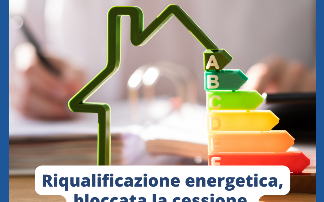 Riqualificazione energetica, bloccata la cessione dei crediti non fruiti