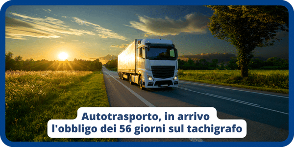 Autotrasporto, in arrivo l’obbligo dei 56 giorni sul tachigrafo